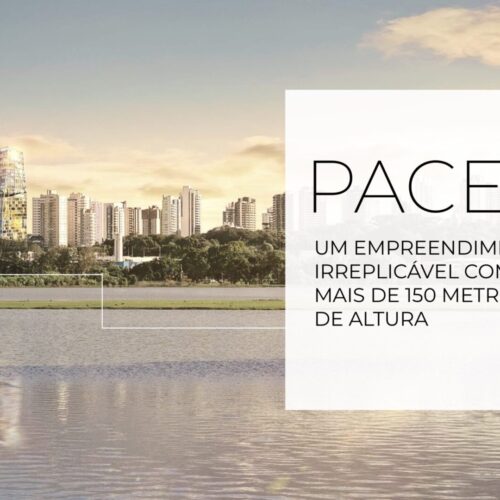 Pace, um empreedimento irreplicável, com 150m de altura.